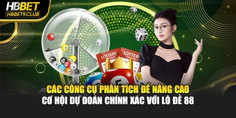 Các công cụ phân tích để nâng cao cơ hội dự đoán chính xác với lô đề 88