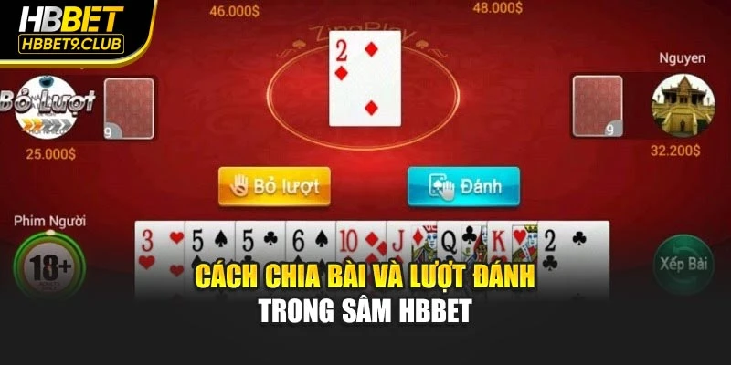 Cách chia bài và lượt đánh trong Sâm Hbbet