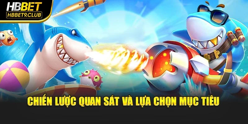 Chiến lược quan sát và lựa chọn mục tiêu