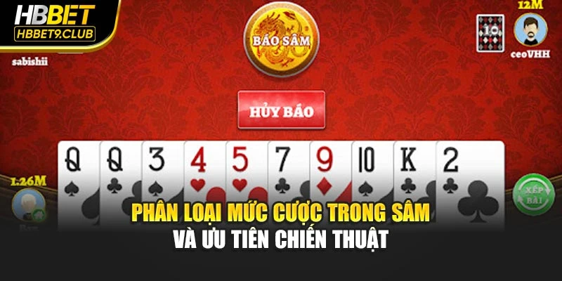 Phân loại mức cược trong Sâm và ưu tiên chiến thuật
