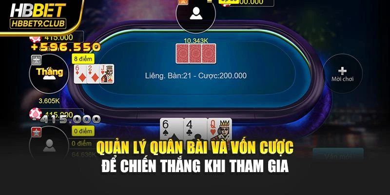 Quản lý quân bài và vốn cược để chiến thắng khi tham gia